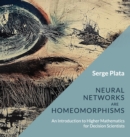 Neural Networks are Homeomorphisms : An Introduction to Higher Mathematics for Decision Scientists - Book