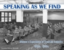 Speaking as we Find : Women's Experience of Tyneside Industry 1930s - 1980s - Book