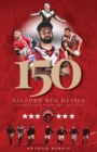 Salford Red Devils - 150 : A Comprehensive Record 1873-2022 - Book