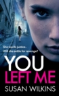 You Left Me : A gripping psychological thriller - Book