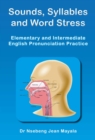 Sounds, Syllables and Word Stress : Elementary and Intermediate English Pronunciation Practice - eBook