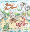 Heidi's New Home : A Fun, Illustrated Children's Book about the Sea Creatures of Porthmeric Bay. - Book