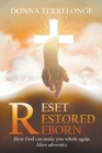 Reset restored reborn : How God can make you whole again after adversity - Book