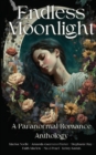 Endless Moonlight a Paranormal Romance Anthology - Book