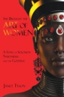 She Brought the Art of Women : A Song of Solomon, Nabonidus, and the Goddess - Book