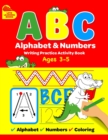ABC Alphabet & Numbers Writing Practice Book : Learn to Trace Letters, Numbers, Words + Coloring Activities, for Toddlers, 3-5 Years, Pre-school - Book