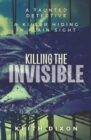 Killing The Invisible : The Porthaven Trilogy: Book 2 - Book