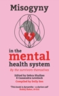 Misogyny in the Mental Health System : by the survivors themselves - eBook