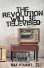 The Revolution Will Be Televised - eBook