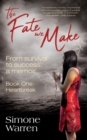 The Fate We Make : Book One: Heartbreak - Book