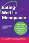 Eating Well for Menopause : Advice and recipes to improve your health and well-being - Book