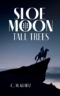 Sloe Moon - Tall Trees : First volume of a ground-breaking queer fantasy series - Book