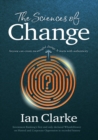 The Sciences of Change : Navigating human identity to discover meaningful authenticity - Book