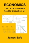 ECONOMICS; "AS" & "A" Level/SHS : Road to Graduation. V.1 - Book