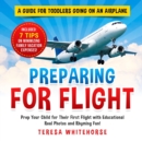 Preparing For Flight : A Guide For Toddlers Going On An Airplane - Book