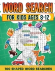 Word Search For Kids Ages 8-12 | 100 Fun Shaped Word Search Puzzles : Childrens Activity Book | Advanced Level Puzzles | Search and Find to Improve Vocabulary and Spelling Skills| Large Print - Book