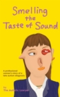 Smelling the Taste of Sound : A professional woman's story of a late autism diagnosis - eBook