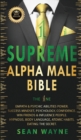 SUPREME ALPHA MALE BIBLE The 1ne : Empath & Psychic Abilities Power. Success Mindset, Psychology, Confidence. Win Friends & Influence People. Hypnosis, Body Language, Atomic Habits. Dating: THE SECRET - Book