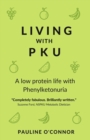 Living with PKU : A low protein life with Phenylketonuria - Book