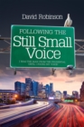 Following the Still Small Voice : I was the man from the Prudential until I found my voice! - eBook