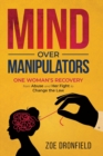 Mind Over Manipulators : One Women’s recovery from abuse and her fight to change the law - Book