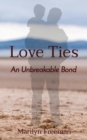 Love Ties : An Unbreakable Bond - Book