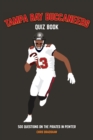 Tampa Bay Buccaneers Quiz Book : 500 Questions on the Pirates in Pewter - Book