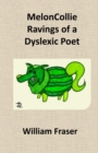 MelonCollie Ravings of a Dyslexic Poet - Book