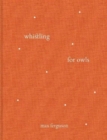 Whistling for Owls - Book