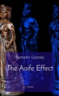 The Aoife Effect : A Novel - eBook