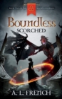 Boundless : Scorched - Book