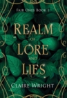 Realm of Lore and Lies : Fair Ones Book 1 - Book