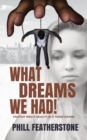 What Dreams We Had - Book