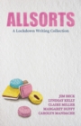 Allsorts : A Lockdown Writing Collection - Book
