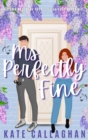 Ms Perfectly Fine : An utterly heart-warming enemies-to-lovers romantic suspense - eBook