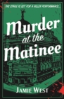 Murder at the Matinee : This golden-age style theatrical murder mystery is perfect for fans of Richard Osman, Robert Thorogood and, of course, Agatha Christie! - Book