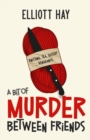 A Bit of Murder Between Friends - Book