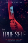 My True Self : The sequel in the gripping and twisted psychological thriller "My...Self Series" - Book