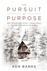 The Pursuit of Purpose : Part Memoir, Part Study - A Book About Finding Your Way in the World - Book