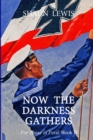 Now the Darkness Gathers : Britain's intelligence services prepare for the Great War - Book