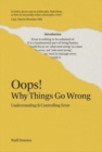 Oops! Why Things Go Wrong : Understanding and Controlling Error - Book
