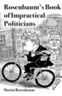 Rosenbaum's Book of Impractical Politicians - Book