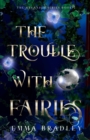 The Trouble With Fairies - Book