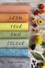 Grow Your Own Colour - Book
