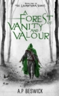 A Forest Of Vanity And Valour - Book