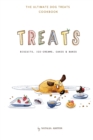 Treats. Biscuits, ice-creams, cakes and bakes : The ultimate dog treats cookbook - Book