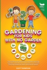 Gardening for Kids with No Garden - Book