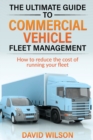 The Ultimate Guide to Commercial Vehicle Fleet Management - Book