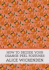 How To Decode Your Orange-Peel Fortunes - Book