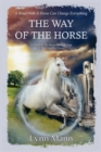 The Way Of The Horse : A Sequel to The Horses Know Trilogy & The Forgotten Horses - Book